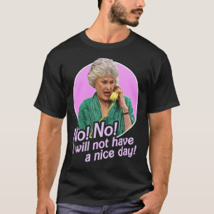 Camiseta Dorothy Zbornak Não Terei Um Bom Dia!