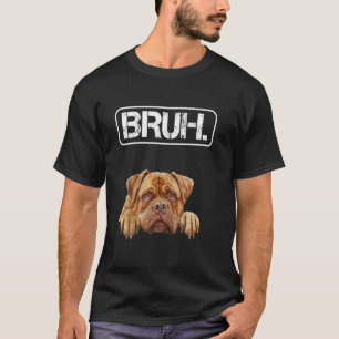 Camiseta Douge de Bordeaux Bruh Funny Dog Lover