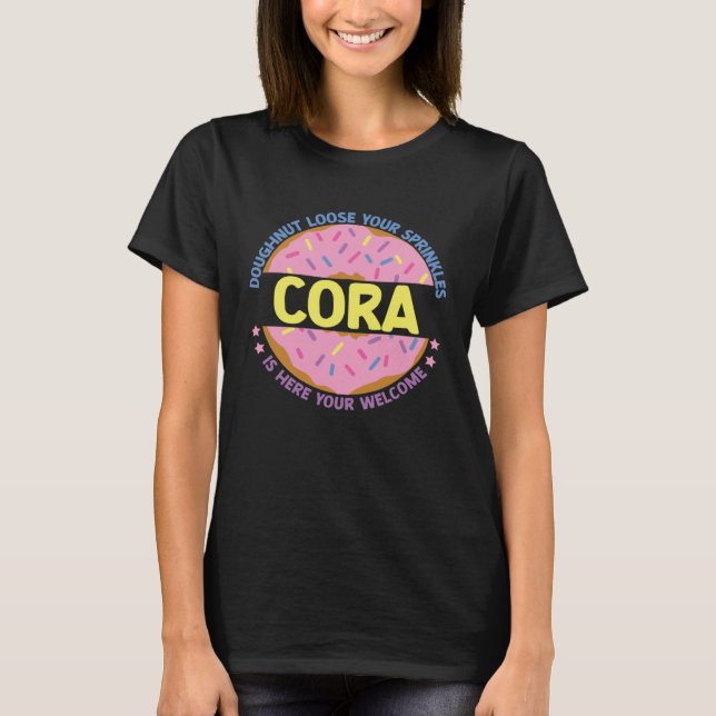 Camiseta Doughnut Loose Your Sprinkles Cora Is Here Your We (Frente)