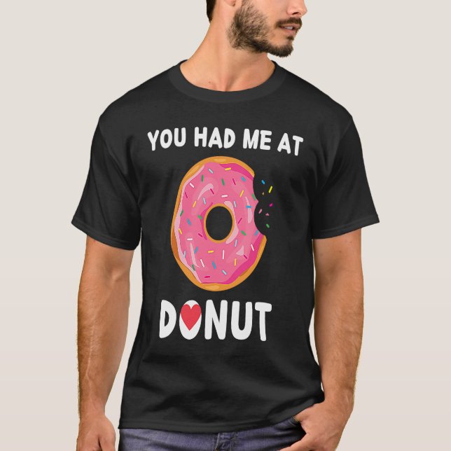 Camiseta Doughnut You Had Me At Donuts Food (Frente)