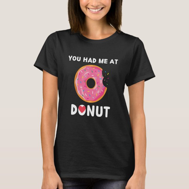 Camiseta Doughnut You Had Me At Donuts Food (Frente)