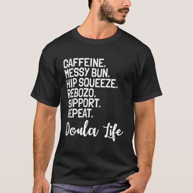 Camiseta Doula Birth Companion Childbirth Coach Caffeine Me (Frente)