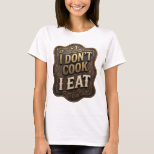 Camiseta Dourado Vibrante EU NÃO COZINHO EU COMO Design Ous