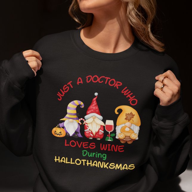 Camiseta Doutor de Natal Wine Lover Hallothanksmas (Just a Doctor Who Loves Wine During Hallothanksmas Sweatshirt)