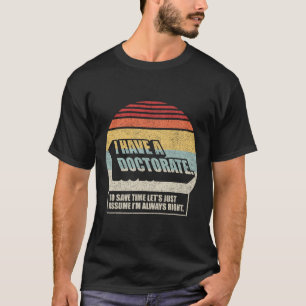 Camiseta Doutorado Em Vintage Retro Doutorado Phd I Tem Um 