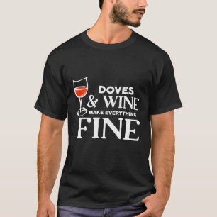 Camiseta Dovas E Vinho Fazem Tudo Bela Pomba