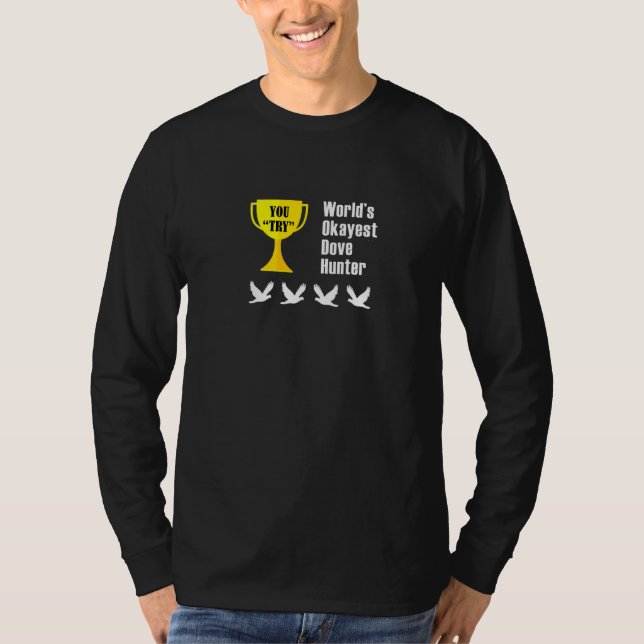 Camiseta Dove Hunting Funny Okayest Hunter (Frente)