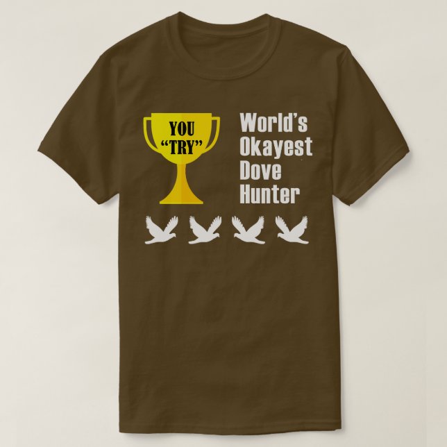 Camiseta Dove Hunting Gift Funny Okayest Hunter (Frente do Design)
