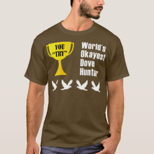 Camiseta Dove Hunting Gift Funny Okayest Hunter