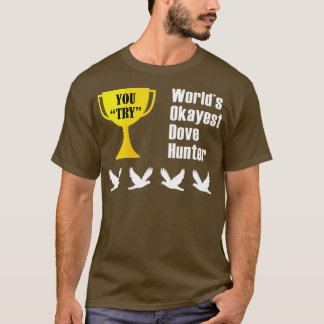 Camiseta Dove Hunting Gift Funny Okayest Hunter