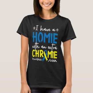 Camiseta Down Syndrome AwarenessI Have A Homie With An Extr