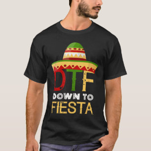 Camiseta Down To Fiesta Dtf Mexicano Cinco De Mayo