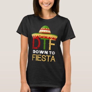 Camiseta Down To Fiesta Dtf Mexicano Cinco De Mayo
