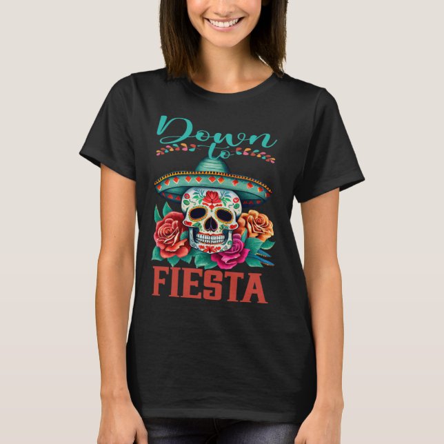 Camiseta Down To Fiesta Happy Cinco De Mayo Sugar Skull (Frente)