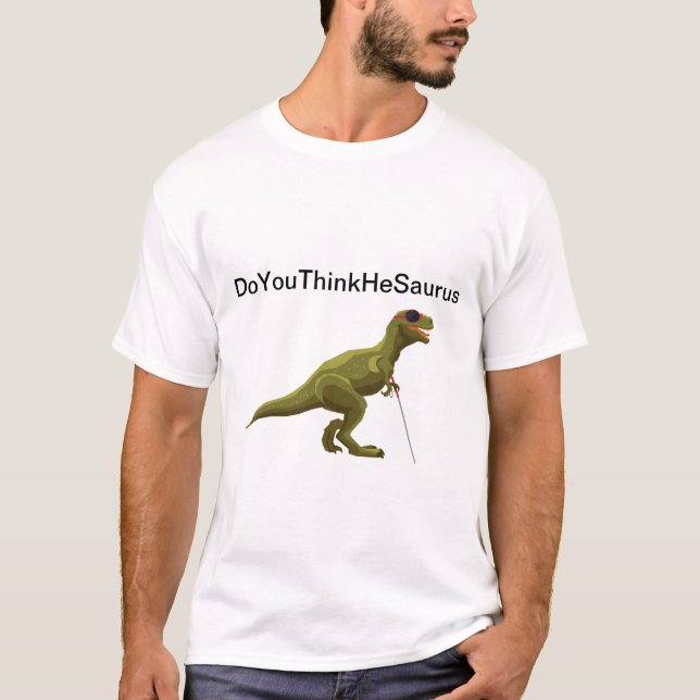 Camiseta DoYouThinkHeSaurus - Dinossauro Cego (Frente)