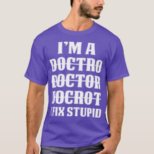 Camiseta Dr. Fix Estúpido Doutor Presente Médico T Presente