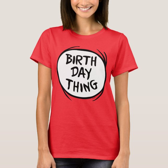 Camiseta Dr. Seuss Coisa Uma Duas - Coisa De Aniversário (Frente)