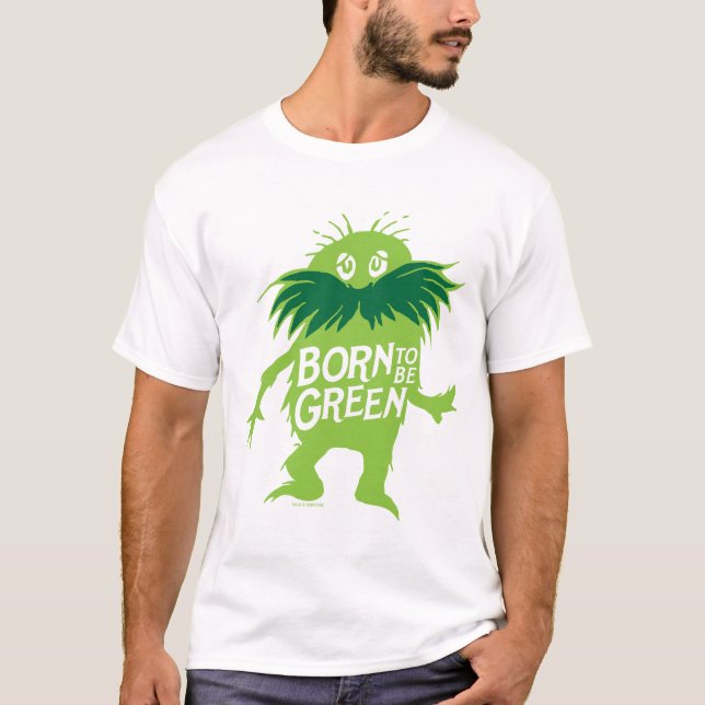 Camiseta Dr. Seuss | Lorax - Nascido Para Ser Verde (Frente)