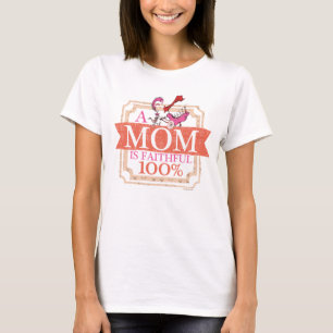 Camiseta Dr. Seuss Uma Mãe é Fiel 100%