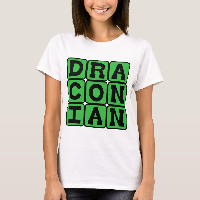 Camiseta Draconiano, Excessivamente duro e severo (Frente)