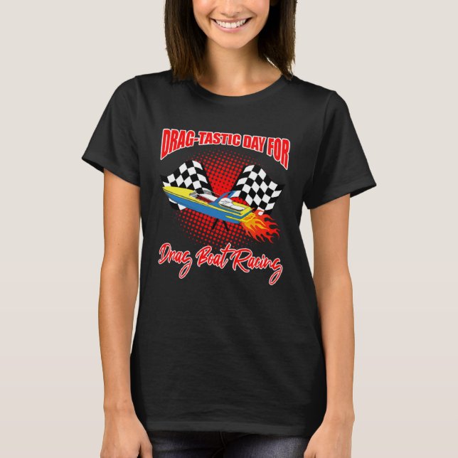 Camiseta Drag Boat Racer for Drag Boat Race and Drag Boat   (Frente)