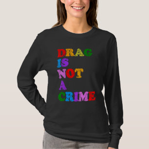 Camiseta Drag Não É Crime Igualdade Direitos Civis LGBTQ Ga