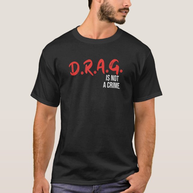 Camiseta Drag não é um Crime Drag Rainha LGBT Gay (Frente)