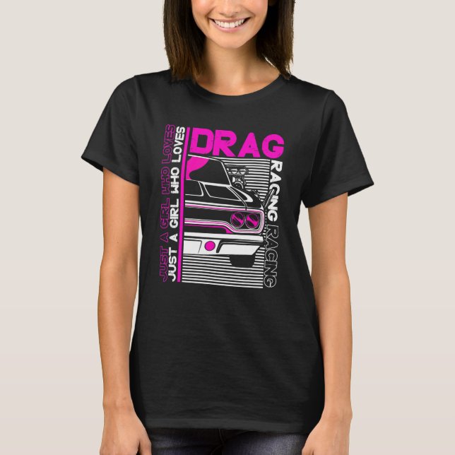 Camiseta Drag Racer  Car    Just A Girl Who Loves Drag Raci (Frente)