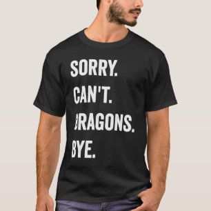 Camiseta Dragão Desculpe Não Dragões Tchau Criatura Mítica