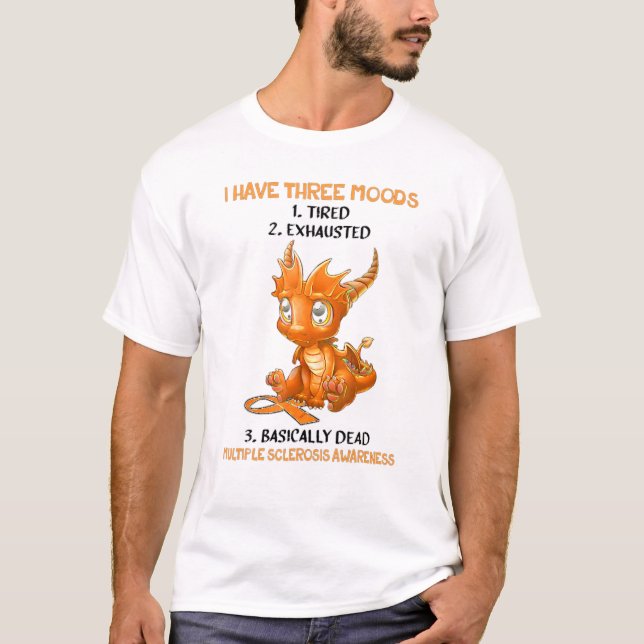 Camiseta Dragão Eu Tenho Três Moods Com Esclerose Múltipla (Frente)