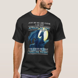 Camiseta Dragão Só Para Sermos Claros Não Tenho Medo De Voc