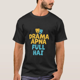 Camiseta Drama Apna Cheio Hai Funny Desi Cita o Sul da Ásia