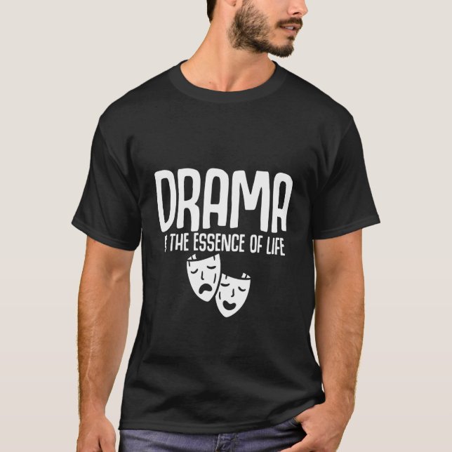 Camiseta Drama É a Essência da Vida (Frente)