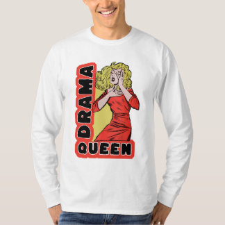 Camiseta Drama Queen porque tudo me excita demais