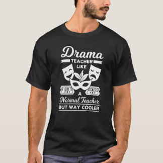 Camiseta Drama Teacher Musical Theatre Acting Thespian  