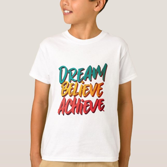 Camiseta Dream Acredite no Achieve (Frente)