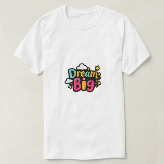 Camiseta Dream Big  (Frente do Design)