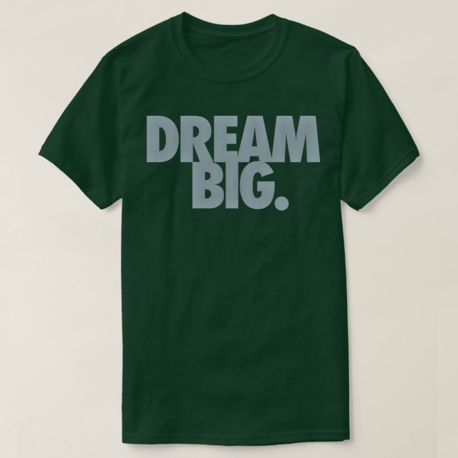 Camiseta Dream Big 10 (Frente do Design)