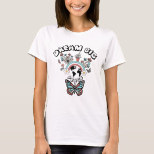 Camiseta Dream Big Butterflies e Mushroom citação positiva
