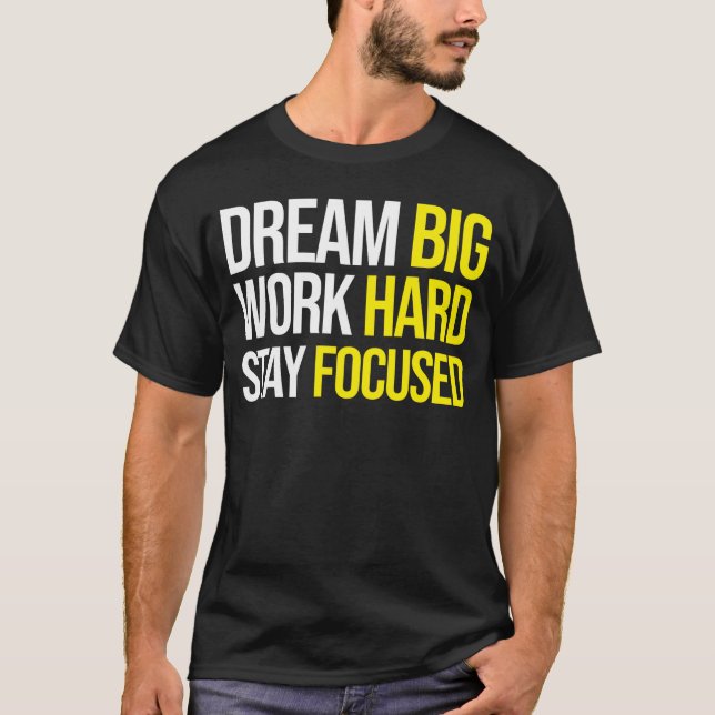 Camiseta Dream Big, Duro De Trabalho, Stsay Focated - Gym,  (Frente)