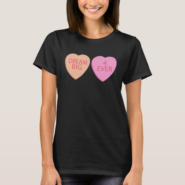 Camiseta Dream Big Forever Happy Valentines Day Conversatio (Frente)