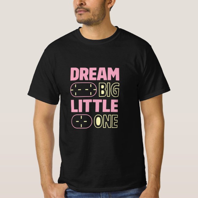Camiseta Dream Big Little One (Frente)