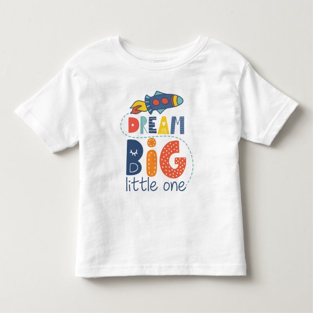 Camiseta Dream Big Little One Rocket (Frente)