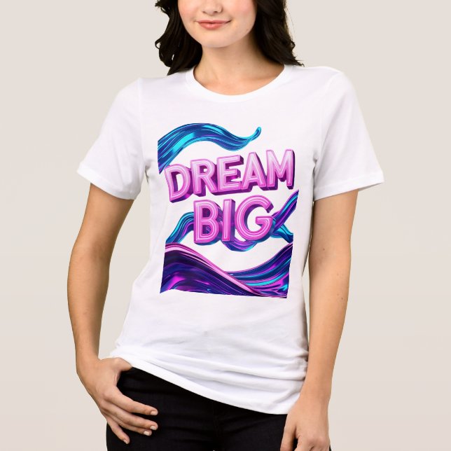 Camiseta Dream Big Motivational (Frente)