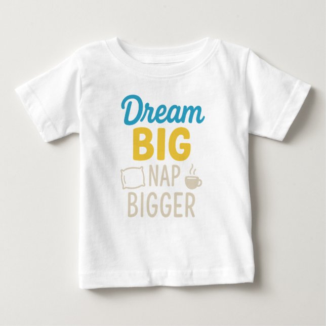 Camiseta Dream Big Nap Bigger (Frente)