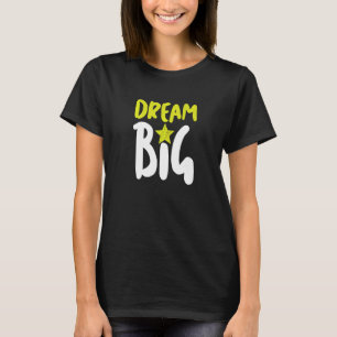 Camiseta Dream Big Nunca Desiste dos Designs Gráficos de Il