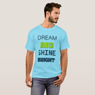 Camiseta Dream Big, Shine Brilhante