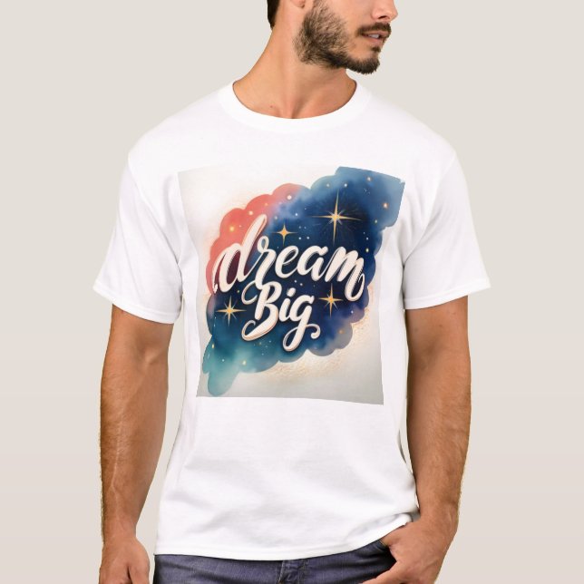 Camiseta Dream Big - Trabalho de arte motivacional (Frente)