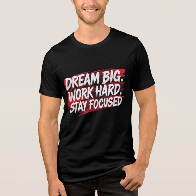Camiseta "Dream Big, Work Hard – Motivational Hustle Grind  (Frente)
