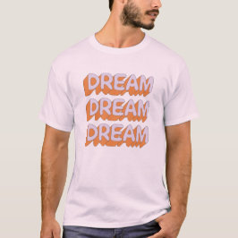 Camiseta Dream Dream Slogan